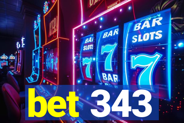 bet 343